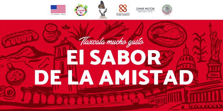 “Tlaxcala Mucho Gusto El Sabor de la Amistad” una iniciativa que acerca naciones