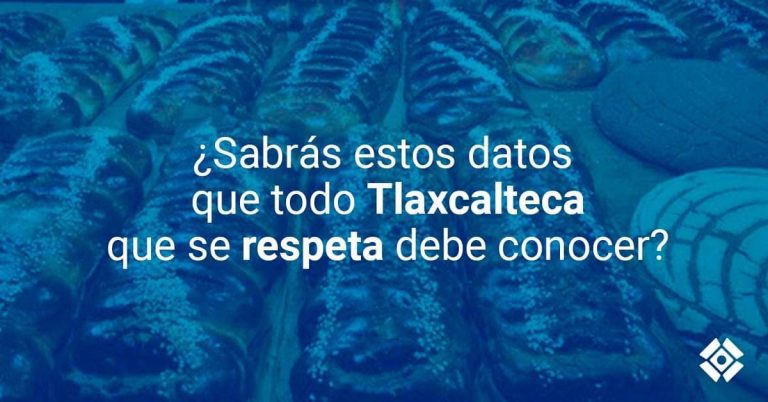 ¿Sabrás estos datos random que todo tlaxcalteca debe conocer?