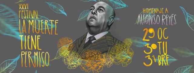 Realizarán homenaje a Alfonso Reyes durante el XXXI Festival “La muerte tiene permiso”