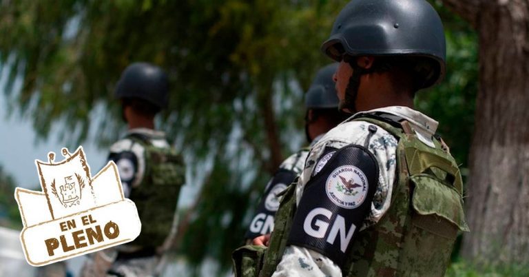 Congreso busca implementar Guardia Nacional de forma permanente en el Estado