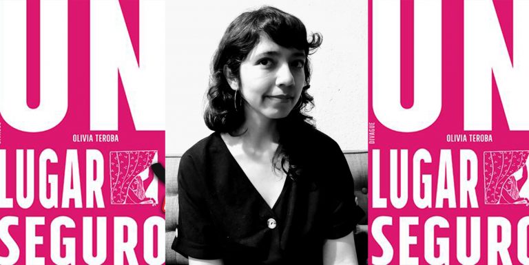Un lugar seguro, libro feminista de la tlaxcalteca Olivia Teroba que debes leer esta cuarentena