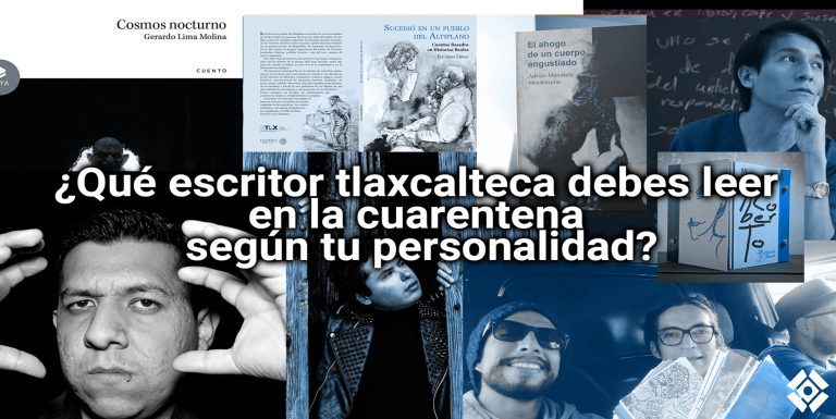 [Test] ¿Qué escritor tlaxcalteca debes leer durante la cuarentena según tu personalidad?