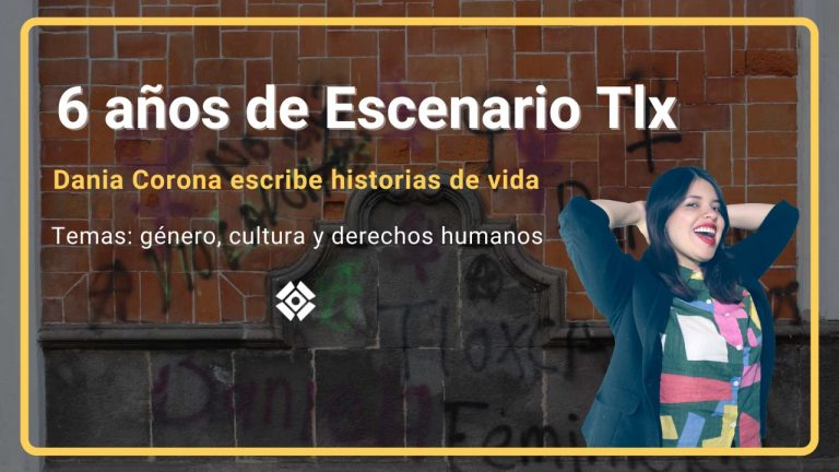 6 años de Escenario Tlx: Dania cuenta cómo fue que llegó al equipo