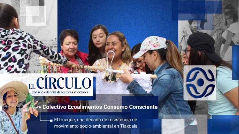 El trueque, una década de resistencia de movimiento socioambiental en Tlaxcala