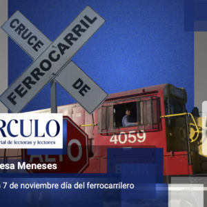 7 de noviembre Día del Ferrocarrilero