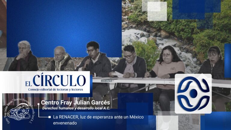 La RENACER, luz de esperanza ante un México envenenado