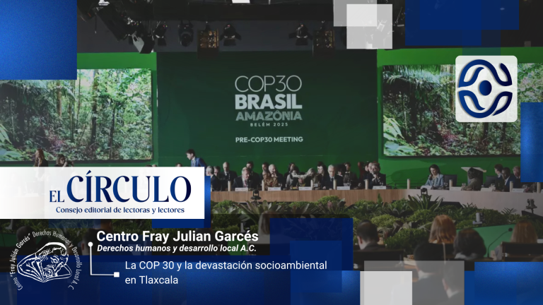 La COP 30 y la devastación socioambiental en Tlaxcala 