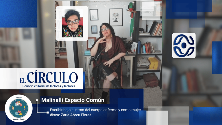 Escribir bajo el ritmo del cuerpo enfermo y como mujer disca: Zaría Abreu Flores