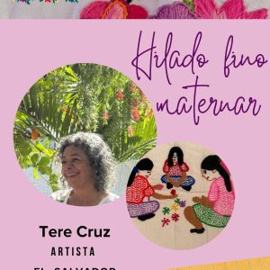 La artista salvadoreña Tere Cruz desde Casa Malintzin