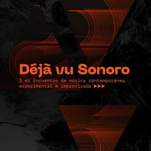 Regresa el encuentro de música experimental «Déjà vu Sonoro»